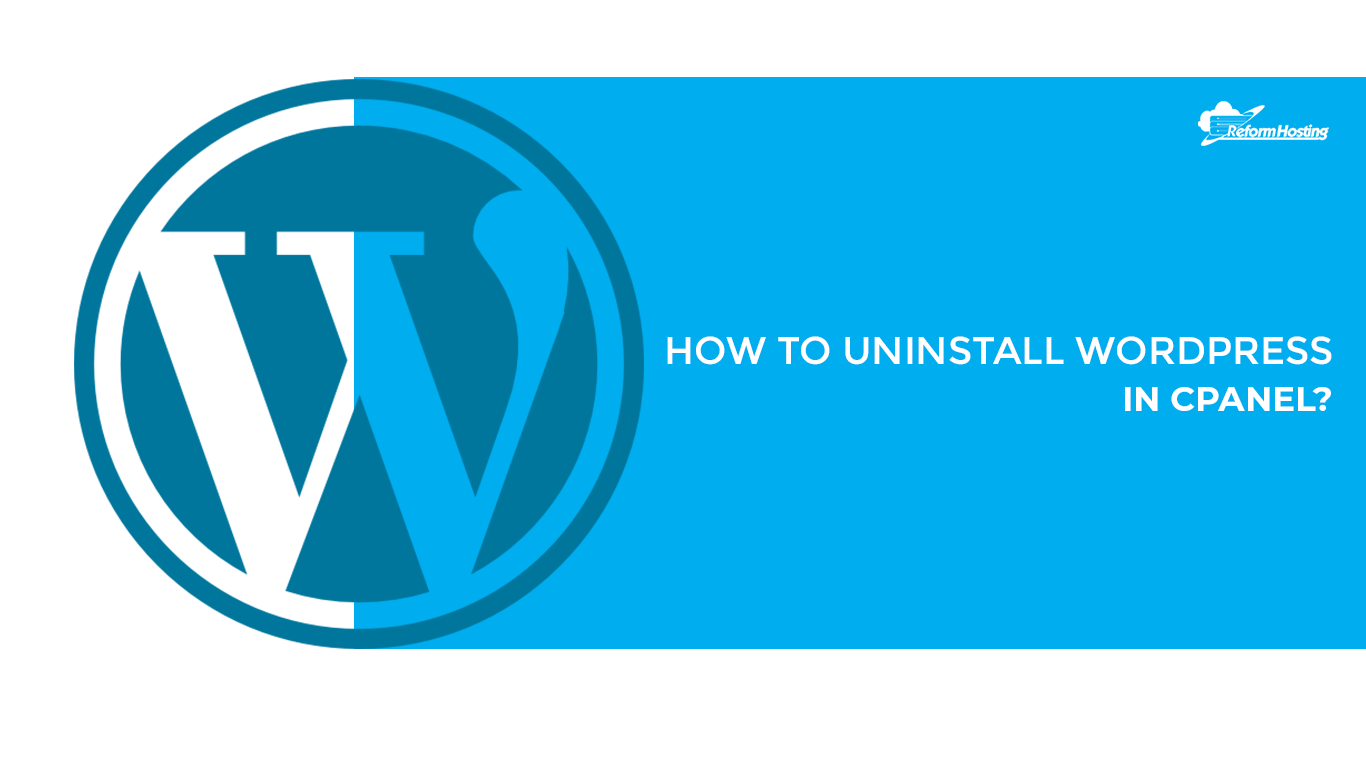 how-to-uninstall-wordpress-in-cpanel-reform-hosting